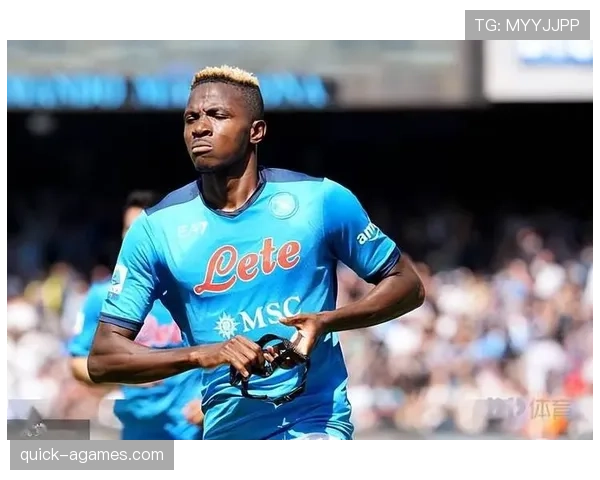 奥斯梅恩在那不勒斯进攻体系中的战术角色与核心作用解析